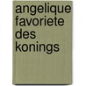 Angelique favoriete des konings door Anne en Serge Golon