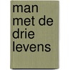 Man met de drie levens door Marvin H. Albert