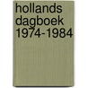 Hollands dagboek 1974-1984 door Onbekend