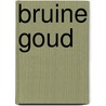 Bruine goud door Jan Hoek