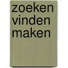 Zoeken vinden maken door Wim Kros