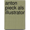 Anton pieck als illustrator by Max Pieck