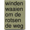 Winden waaien om de rotsen de weg door Trygve Gulbranssen