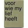 Voor wie my lief heeft door Fischer