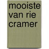 Mooiste van rie cramer door Rie Cramer