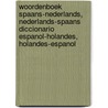 Woordenboek Spaans-Nederlands, Nederlands-Spaans Diccionario Espanol-Holandes, Holandes-Espanol door Onbekend