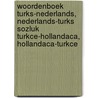 Woordenboek Turks-Nederlands, Nederlands-Turks Sozluk Turkce-Hollandaca, Hollandaca-Turkce by O. .T. Aybas