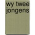 Wy twee jongens