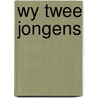 Wy twee jongens door David Galloway