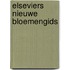 Elseviers nieuwe bloemengids