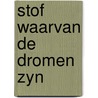 Stof waarvan de dromen zyn door Johannes Mario Simmel