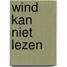 Wind kan niet lezen door David Mason