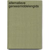 Alternatieve geneesmiddelengids by Thesing Beer