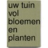 Uw tuin vol bloemen en planten