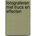 Fotograferen met trucs en effecten