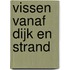 Vissen vanaf dijk en strand