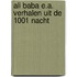 Ali baba e.a. verhalen uit de 1001 nacht