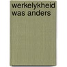 Werkelykheid was anders door Bennink