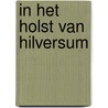 In het holst van hilversum by Hoogendyk