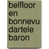 Belfloor en bonnevu dartele baron