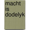 Macht is dodelyk door Liddy