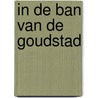 In de ban van de goudstad by Wilber Smith