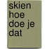 Skien hoe doe je dat