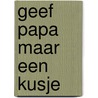 Geef papa maar een kusje by Altmann