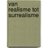 Van realisme tot surrealisme
