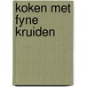 Koken met fyne kruiden door Meyer Berkhout