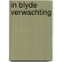 In blyde verwachting