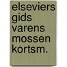 Elseviers gids varens mossen kortsm. door Jahns