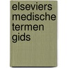 Elseviers medische termen gids by Unknown