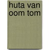 Huta van oom tom by H. Beecher Stowe