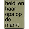 Heidi en haar opa op de markt by Spyri