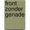 Front zonder genade by Patrick Crowley