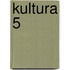 Kultura 5