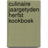 Culinaire jaargetyden herfst kookboek by Unknown