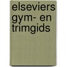 Elseviers gym- en trimgids door Heyligers