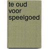 Te oud voor speelgoed by Kraft