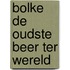 Bolke de oudste beer ter wereld