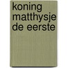 Koning matthysje de eerste door Korczak