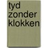 Tyd zonder klokken
