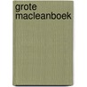 Grote macleanboek by Alistair MacLean