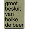 Groot besluit van bolke de beer door Hildebrand