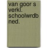 Van goor s verkl. schoolwrdb ned. door Cor Bruyn