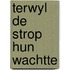 Terwyl de strop hun wachtte