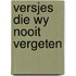 Versjes die wy nooit vergeten