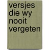 Versjes die wy nooit vergeten door Velthuys