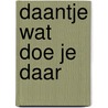 Daantje wat doe je daar by Roggeveen